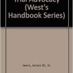 ACCESS EPUB 📝 Trial Advocacy (West's Handbook Series) by Sr. Jeans, James W. PDF EBO