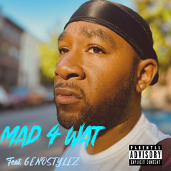 MAD 4 WAT - FT. GENOSTYLEZ