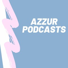AZZUR Podcasts