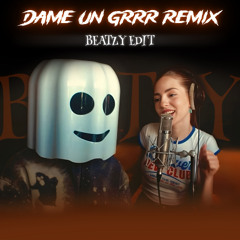 Dame Un Grrr Remix (BEATZY EDIT) BREAKBEAT 130BPM