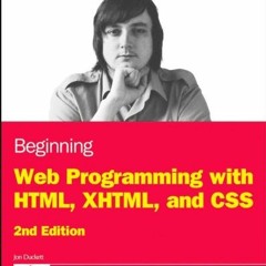 [ACCESS] [KINDLE PDF EBOOK EPUB] Beginning Web Programming with HTML, XHTML, and CSS