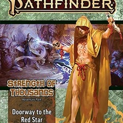 ( tXL ) Pathfinder Adventure Path: Doorway to The Red Star (Strength of Thousands 5 of 6) (P2) by  M