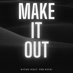 MAKEITOUT - K4YNO (Feat. Pnb Rock) (@Prod. STAR MUSIC)