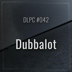 DLPC #042 - Dubbalot