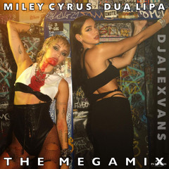 MILEY CYRUS, DUA LIPA - THE MEGAMIX