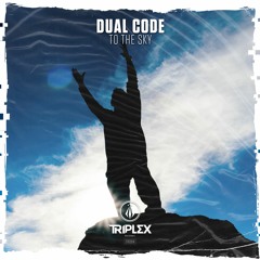 Dual Code - To The Sky [OUT NOW]