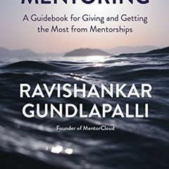 ( qEr ) The Art of Mentoring: A Guidebook for Giving and Getting the Most from Mentorships by  Ravis