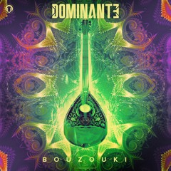 Dominante - Bouzouki (OUT NOW!)