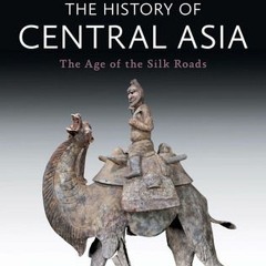 [Download] The History of Central Asia: The Age of the Silk Roads (Volume 2) - Christoph Baumer