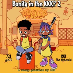 Bonita in the KKK? 2 ft. 721gusto (Prod.FXN)