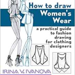 free EBOOK 💖 How to Draw Women’s Wear: A practical guide to fashion drawing for clot