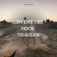 BlackTrendMusic - Adventure Rock Trailer (FREE DOWNLOAD)