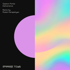 Premiere: Gaston Ponte - Deliverance [Strange Town Recordings]