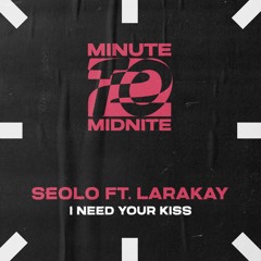 Seolo - I Need Your Kiss ft. Larakay