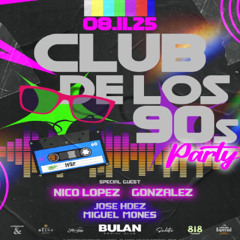 BULAN SOCIAL CLUB.CLUB DE LOS 90.(NICO LOPEZ LIVE SET)