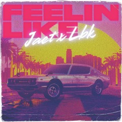 Feelin' Like - Jae.T (feat. LBK)