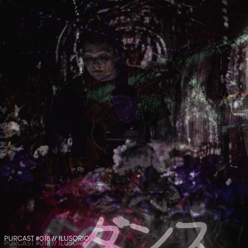PURCAST 018 // Ilusorio (Own Productions)