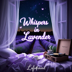 Lo-fi chill – Whispers in Lavender | Calming Instrumental for Study, Sleep & Reflection