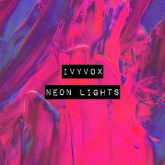 IVYVOX - NEON LIGHTS