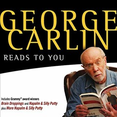 Get KINDLE 🗸 George Carlin Reads to You: An Audio Collection Including Grammy Winner