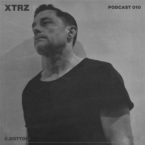 XTRZ Podcast 010 - C.Dottori