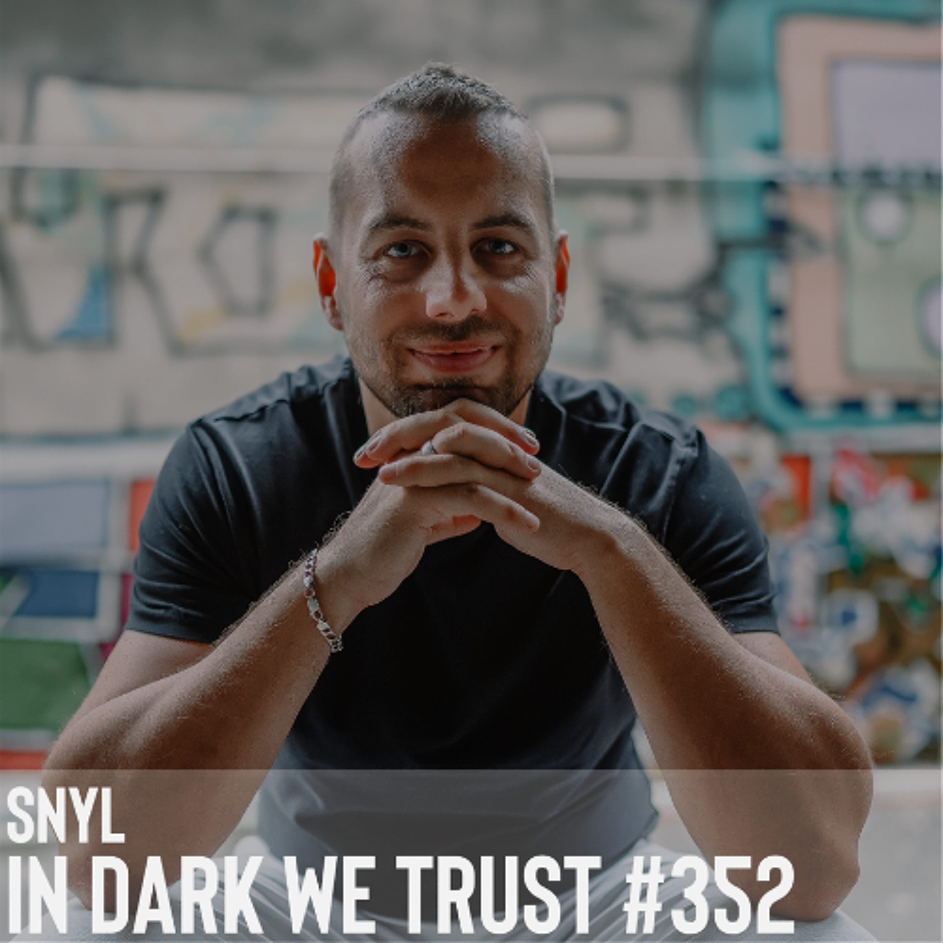 SNYL - IN DARK WE TRUST #352 episode artwork