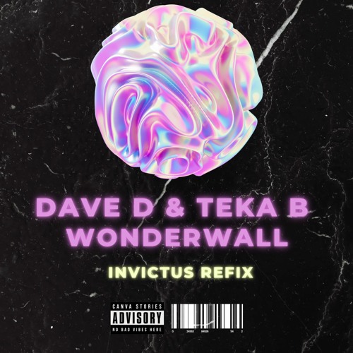 Dave-D & Teka B - Wonderwall (Invictus Refix)