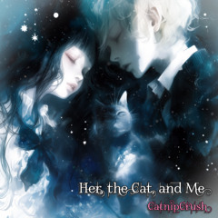 Her, the Cat, and Me -彼女と猫と僕