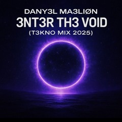 DANY3L MA3LION 3NT3R TH3 VOID T3KNO MIX 2025