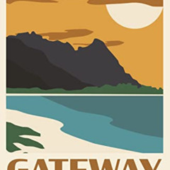 READ EBOOK 💝 Gateway State: Hawai‘i and the Cultural Transformation of American Empi