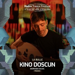 Kino Doscun @ Hadra Trance Festival 2024