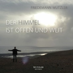 Der Himmel ist offen und weit