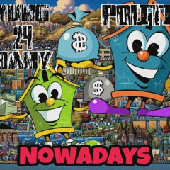 Yung 24 Baby - Nowadays Ft. Politik (EXTENDED VERSION)