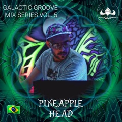 Pineapple Head - Galactic Groove Mix Series (Live Set) Vol.5 (25/10/23)