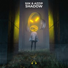SIIK & Azzip - Shadow (Radio Edit)
