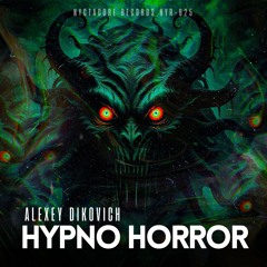 Alexey Dikovich - Hypno Horror (Original Mix)