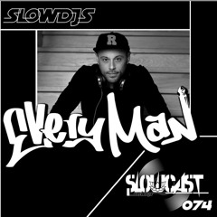 SLOWDJ’S SLOWCAST 074 - EVeryman