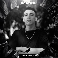 LOWCAST #005 - IMANØL