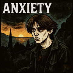 Anxiety