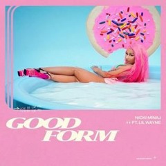 Hot In Good Form (Nicki Minaj x Nelly)