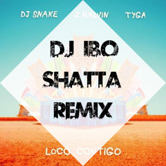 Dj Snake & J. Balvin Ft. Tyga - Loco Contigo (Dj IBO Shatta Remix)