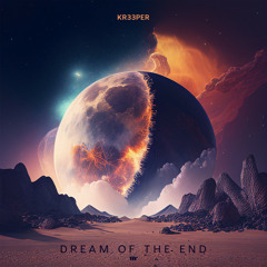 Kr33per - Dream Of The End