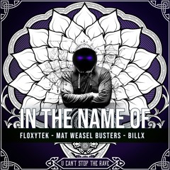 Billx & Floxytek & Mat Weasel Busters - In The Name Of