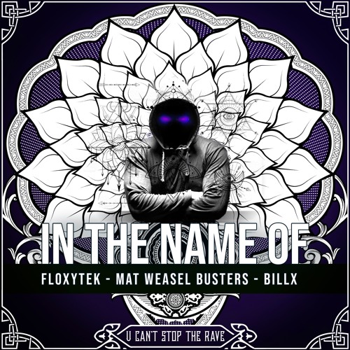 Billx & Floxytek & Mat Weasel Busters - In The Name Of