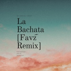 Manuel Turizo - La Bachata (Favz Remix)