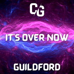 It's Over Now - GUILDFORD