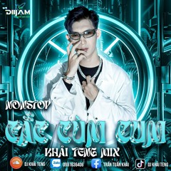 NONSTOP VIỆT MIX - CẮC CÙM CUM - KHẢI TENG REMIX