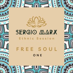 FREE SOUL ONE (Ethnic Session) @ Sergio Marx