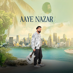 AAYE NAZAR