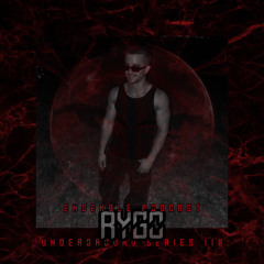 RYGO | ENSEMBLE PODCAST - UNDERGROUND SERIES 118